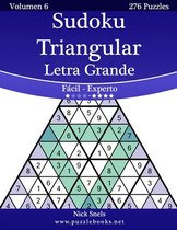 Sudoku Triangular Impresiones con Letra Grande - De Facil a Experto - Volumen 6 - 276 Puzzles