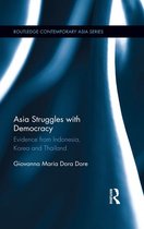 Routledge Contemporary Asia Series - Asia Struggles with Democracy