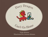 Dary Dragon Can't Go Home