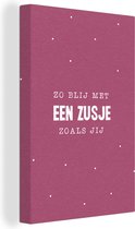 Canvas schilderij 90x140 cm - Wanddecoratie Quotes - Spreuken - Zo blij met een zusje zoals jij - Zus - Broer - Muurdecoratie woonkamer - Slaapkamer decoratie - Kamer accessoires - Schilderijen