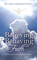 A Believing Behaving Faith