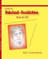 Naheland-Geschichten 2 - Basti und Olli