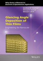 Wiley Series in Materials for Electronic & Optoelectronic Applications - Glancing Angle Deposition of Thin Films