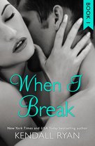 When I Break Series 1 - When I Break (When I Break Series, Book 1)