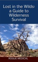 Lost in the Wilds: a Guide to Wilderness Survival