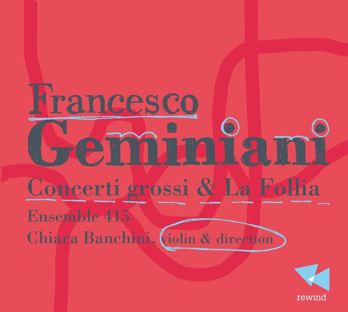 Chiara Banchini Ensemble 415 - Geminiani: Concerti Grossi & La Follia (CD)