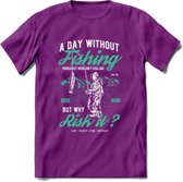 A Day Without Fishing - Vissen T-Shirt | Aqua | Grappig Verjaardag Vis Hobby Cadeau Shirt | Dames - Heren - Unisex | Tshirt Hengelsport Kleding Kado - Paars - XXL