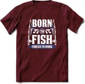 Born To Fish - Vissen T-Shirt | Grappig Verjaardag Vis Hobby Cadeau Shirt | Dames - Heren - Unisex | Tshirt Hengelsport Kleding Kado - Burgundy - S