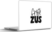 Laptop sticker - 14 inch - Zus - Grote zus - Quotes - Spreuken