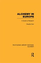 Routledge Library Editions: Alchemy - Alchemy in Europe