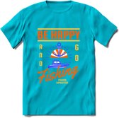 Be Happy Go Fishing - Vissen T-Shirt | Oranje | Grappig Verjaardag Vis Hobby Cadeau Shirt | Dames - Heren - Unisex | Tshirt Hengelsport Kleding Kado - Blauw - 3XL