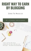 Right way to earn by blogging: Zero to Massive by Jitendra Suryavanshi