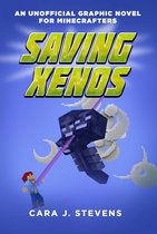 Unofficial Graphic Novel for Minecrafters 6 - Saving Xenos