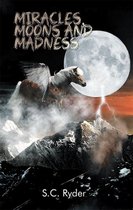 Miracles, Moons, and Madness