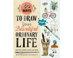 50 Ways To Draw Your Beautiful, Ordinary Life