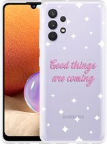 Hoesje Geschikt voor Samsung Galaxy A32 4G Good Things Are Coming