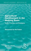 Routledge Revivals - Agricultural Development in the Mekong Basin
