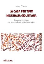 Dipartimento di Studi Storici dell’Università di Torino - La casa per tutti nell'Italia giolittiana