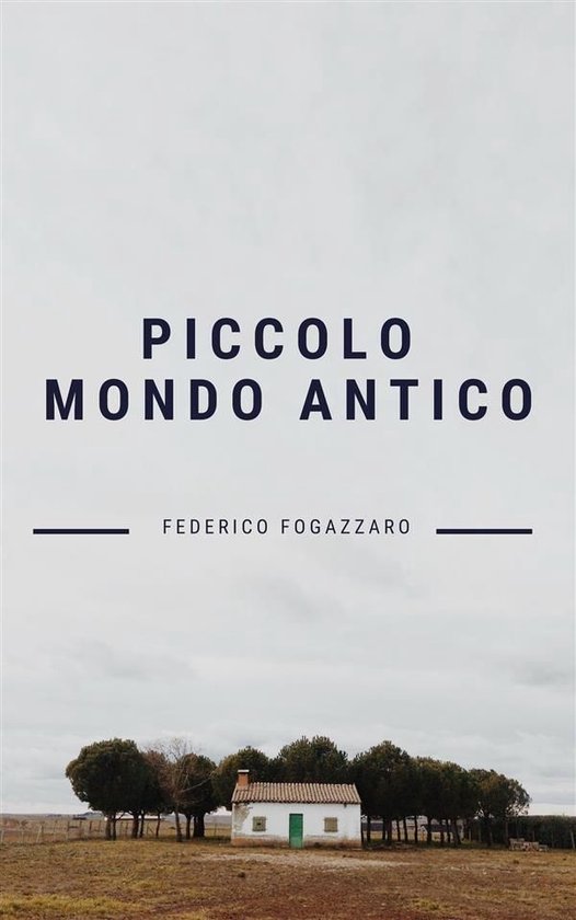 Piccolo mondo antico (ebook), Antonio Fogazzaro 9788832554540
