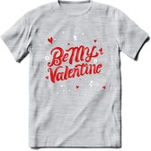 Be My Valentine - Valentijn T-Shirt | Grappig Valentijnsdag Cadeautje voor Hem en Haar | Dames - Heren - Unisex | Kleding Cadeau | - Licht Grijs - Gemaleerd - 3XL