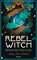 Rebel Witch – Befreie die Hexe in dir