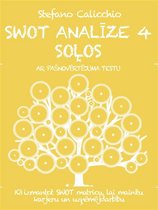 SWOT ANALĪZE 4 SOĻOS: Kā izmantot SWOT matricu, lai mainītu karjeru un uzņēmējdarbību