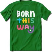 Born This Way | Pride T-Shirt | Grappig LHBTIQ+ / LGBTQ / Gay / Homo / Lesbi Cadeau Shirt | Dames - Heren - Unisex | Tshirt Kleding Kado | - Donker Groen - XXL