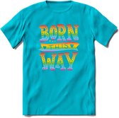 Born This Way | Pride T-Shirt | Grappig LHBTIQ+ / LGBTQ / Gay / Homo / Lesbi Cadeau Shirt | Dames - Heren - Unisex | Tshirt Kleding Kado | - Blauw - S