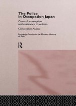 Routledge Studies in the Modern History of Asia - The Police In Occupation Japan