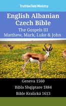 Parallel Bible Halseth English 1470 - English Albanian Czech Bible - The Gospels III - Matthew, Mark, Luke & John