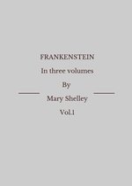 1 - FRANKENSTEIN In three volumes