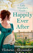 Lady Travelers Society 4 - Lady Traveller's Guide To Happily Ever After (Lady Travelers Society, Book 4)