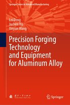 Springer Series in Advanced Manufacturing - Precision Forging Technology and Equipment for Aluminum Alloy