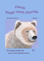 Bärenstarke Abenteuerreisen 4 - Flecki fliegt nach Florida