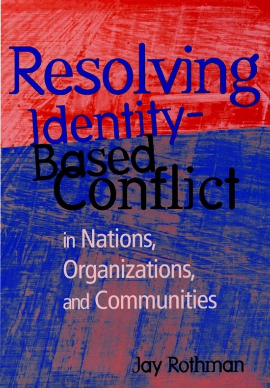 Resolving Identity-Based Conflict In Nations, Organizations, ... - cover