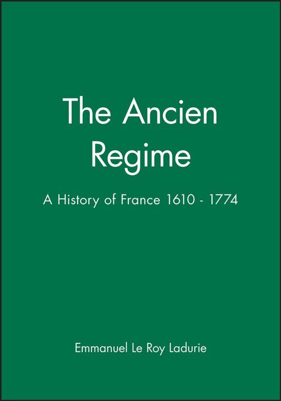 Boek "The Ancien Regime: A History of France 1610 - 1774" door Emmanuel Le Roy Ladurie.