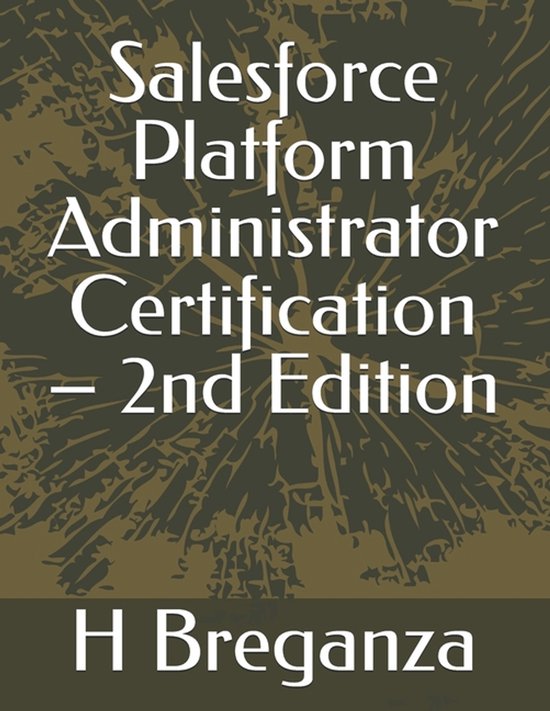 Salesforce Platform Administrator Certification - 2nd Editio ... - cover