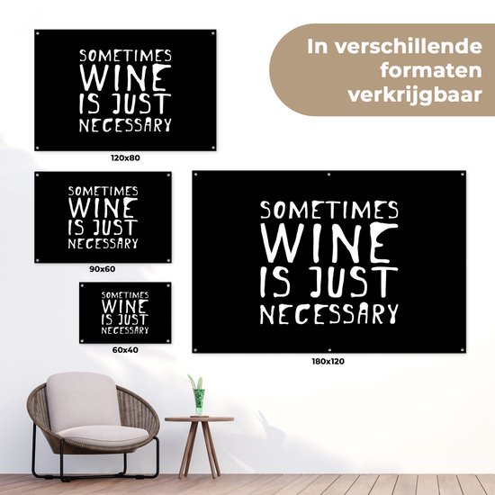 Décoration murale Citation Parfois le vin est juste nécessaire sur fond noir - 180x120 cm - Poster jardin - Toile jardin - Poster extérieur