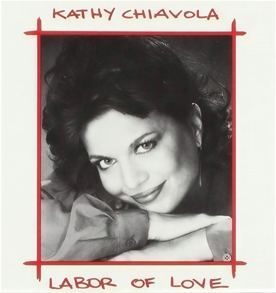 Kathy Chiavola - Labor Of Love (CD)
