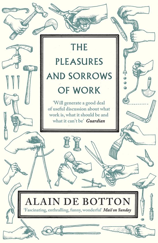 Couverture du livre 'The Pleasures and Sorrows of Work' avec des illustrations de mains tenant des outils.
