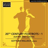 Gottlieb Wallisch - 20Th Century Foxtrots - 1Austria And Czechia (CD)