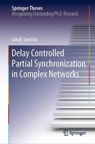 Springer Theses - Delay Controlled Partial Synchronization in Complex Networks