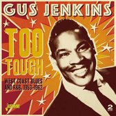 Gus Jenkins - Too Tough: West Coast Blues And R&B 1953-1963 (2 CD)