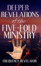Deeper Revelations of the Five-Fold Ministry
