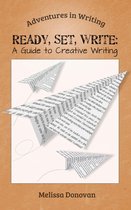Adventures in Writing - Ready, Set, Write: A Guide to Creative Writing