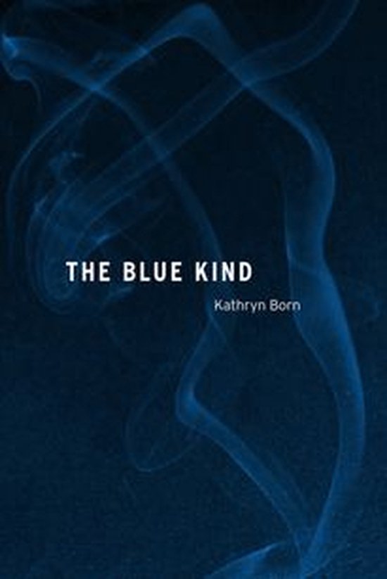 Switchgrass Books The Blue Kind Ebook Kathryn Born 9781609090678 Boeken