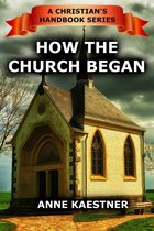 A Christian's Handbook 1 - How The Church Began