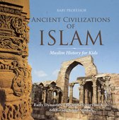 Ancient Civilizations of Islam - Muslim History for Kids - Early Dynasties Ancient History for Kids 6th Grade Social Studies