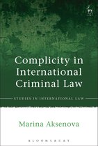 Studies in International Law - Complicity in International Criminal Law