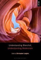 Understanding Philosophy, Understanding Modernism - Understanding Blanchot, Understanding Modernism